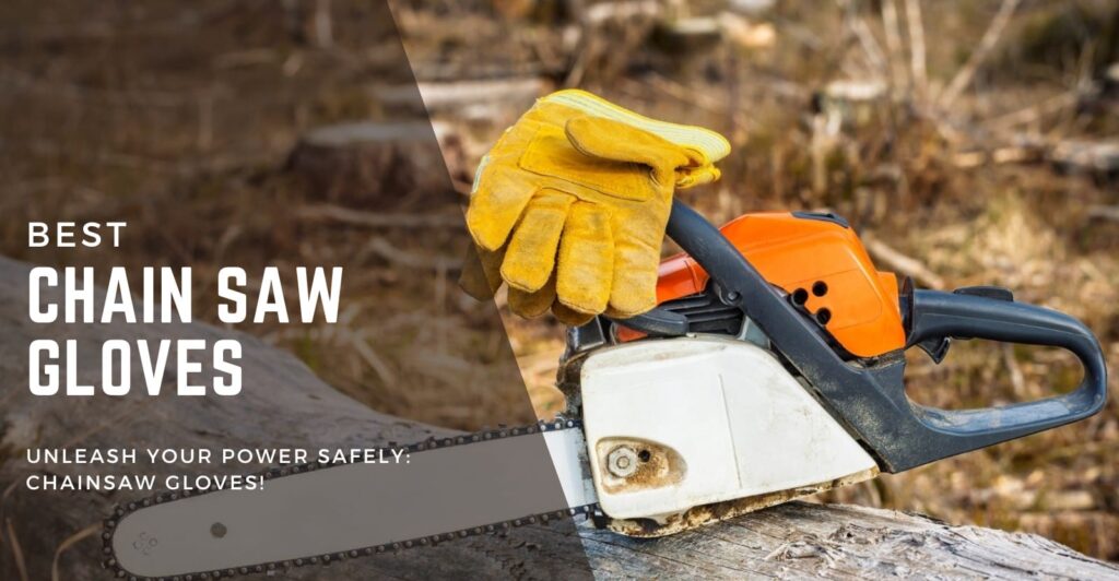 Best Chainsaw Gloves Review