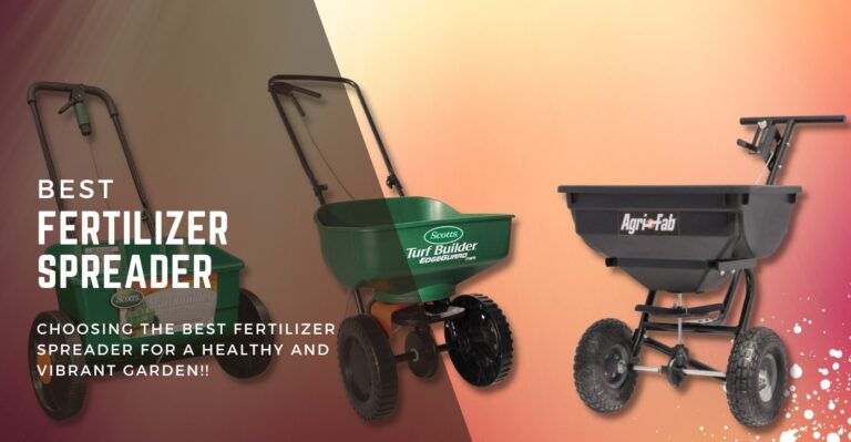 7 Best Fertilizer Spreader in 2024 (Reviewed)