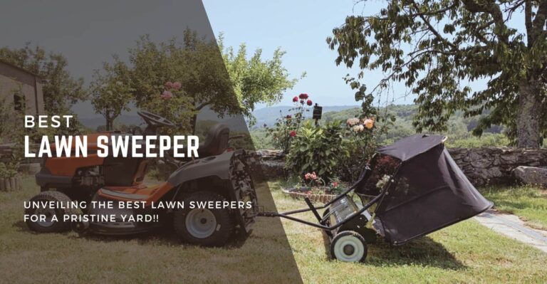 Top 10 Best Lawn Sweeper for a Spotless Lawn in 2024