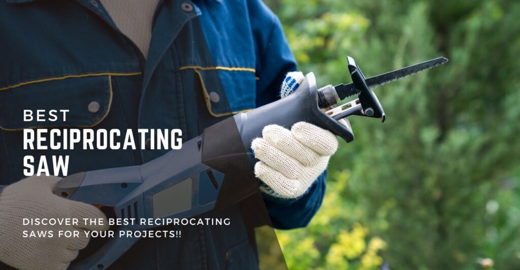 Best Reciprocating Saw For Any Project