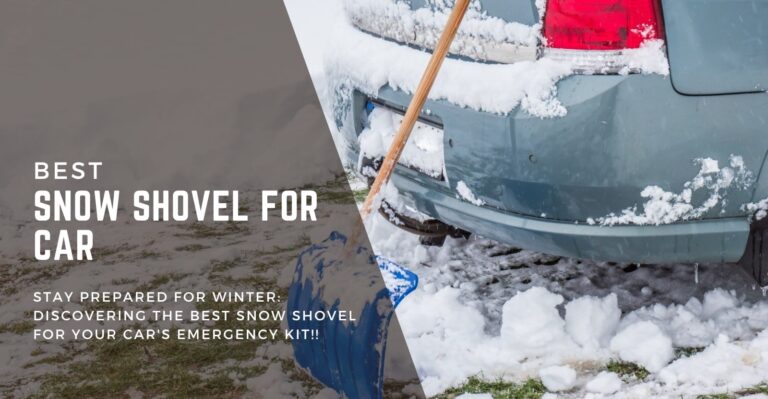 7 Best Snow Shovel for Car in 2024 Winter (Reviewed)