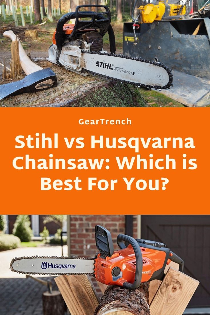 Stihl Vs Husqvarna Chainsaw: Which Brand Is The Best For You? | GearTrench
